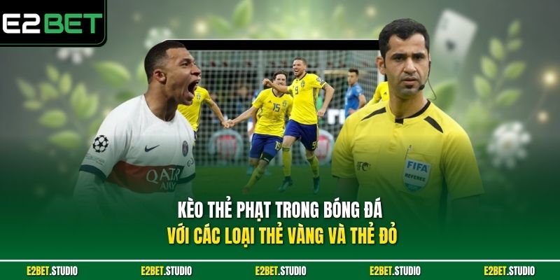 Kèo thẻ phạt trong bóng đá với các loại thẻ vàng và thẻ đỏ