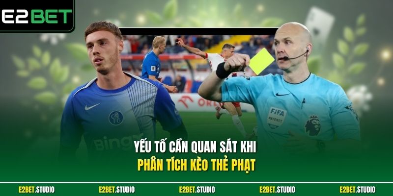 Yếu tố cần quan sát khi phân tích kèo thẻ phạt